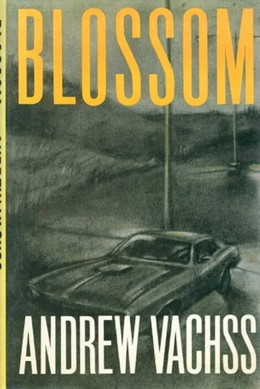 Blossom A Novel - Andrew H. Vachss Must-Have