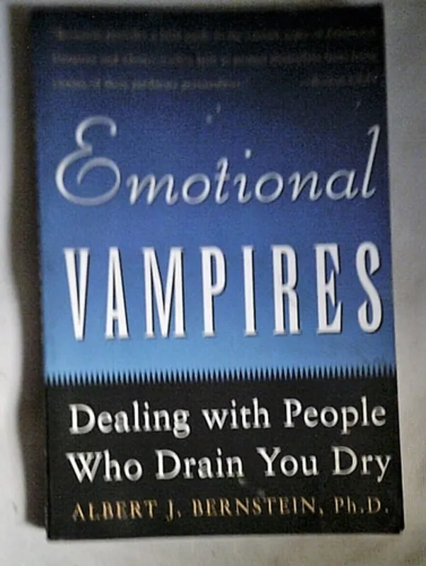 Emotional Vampires: Dealing With People Who Drain You Dry - Albert Bernstein Bestel Nu