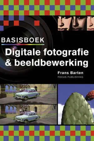 Basisboek Digitale fotografie & beeldbewerking - F. Barten Gratis Retour