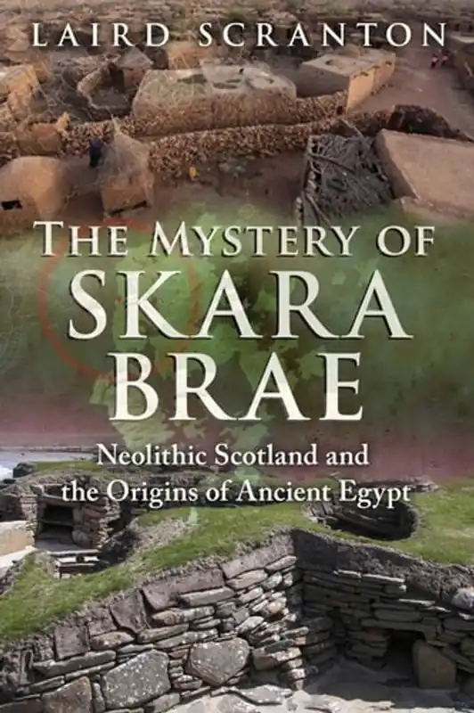 The Mystery of Skara Brae Neolithic Scotland and the Origins of Ancient Egypt - Laird Scranton Dagaanbieding