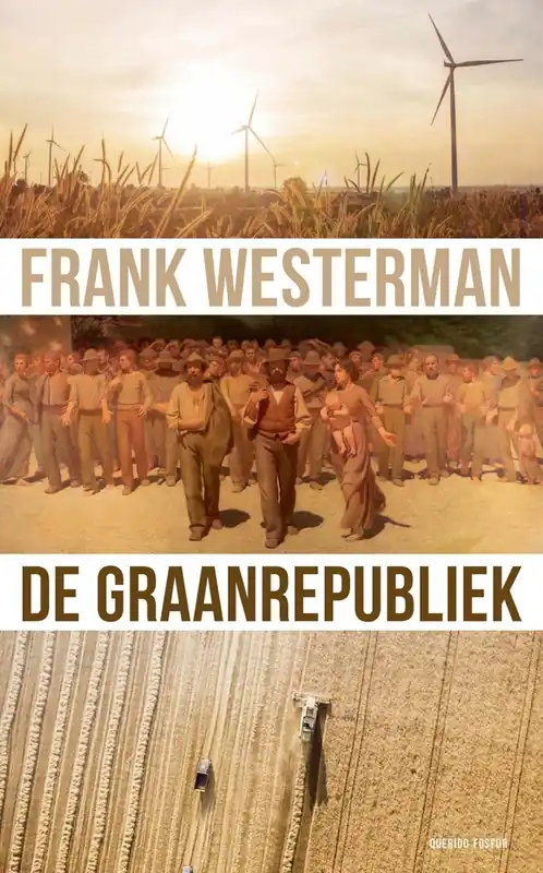 De graanrepubliek - Frank Westerman Voordeelprijs