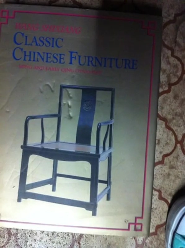 Aanbieding Classic Chinese Furniture: Ming and Early Qing Dynasties - Wang Shixiang