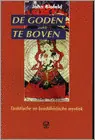 Koop Vandaag De Goden Te Boven - taoistische en boeddhistische mystiek - John Blofeld