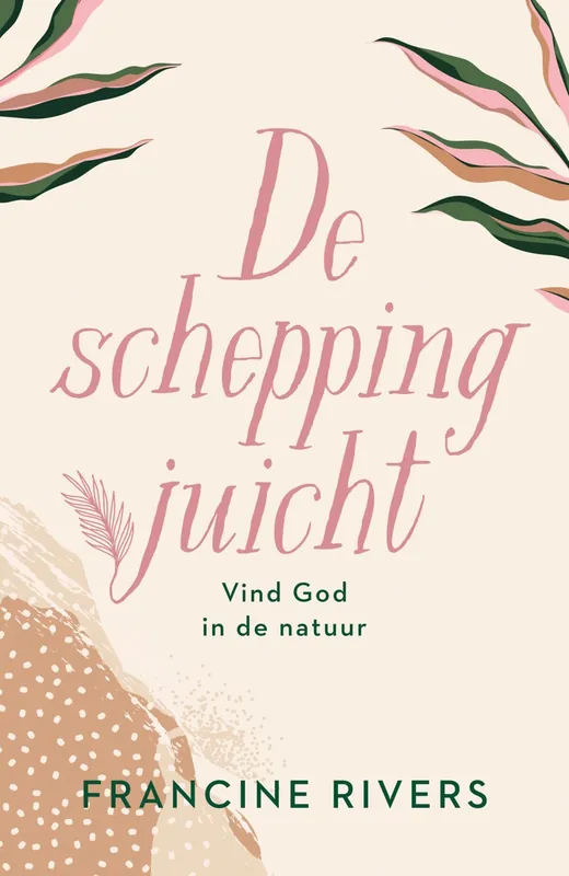 De schepping juicht - Francine Rivers; Karin Stock Buursma Betrouwbaar