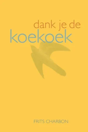 Finale Uitverkoop Dank je de koekoek - Frits Charbon