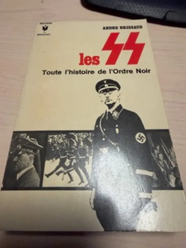 Betrouwbaar Les SS - Toute l'histoire de l'Ordre Noir - Andre Brissaud