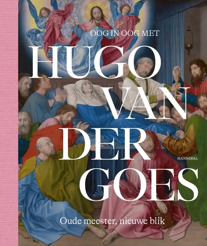 Bestel Nu Oog in oog met Hugo van der Goes - Matthias Depoorter; Lieven De Visch; Marijn Everaarts; Sibylla Goegebuer; Griet Steyaert; Anne van Oosterwijk