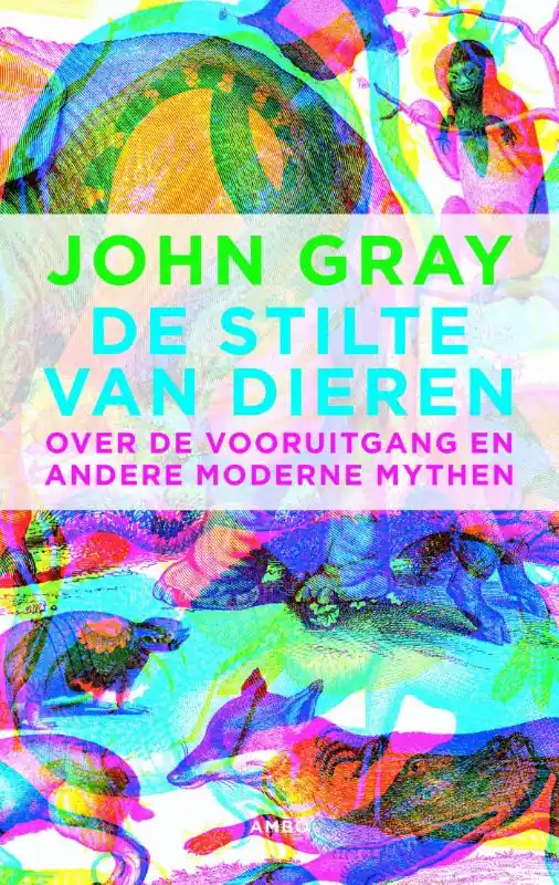 De stilte van dieren - John Gray Alleen Vandaag
