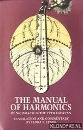 The Manual of Harmonics of Nicomachus the Pythagorean - Flora Levin (translation and commentary) Flitsaanbieding