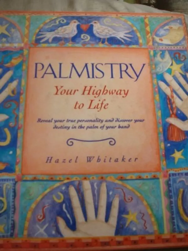 Koopje Palmistry Your Highway to Life : Reveal Your True Personality and Discover Your Destiny in the Palm of Your Hand - Hazel Whitaker
