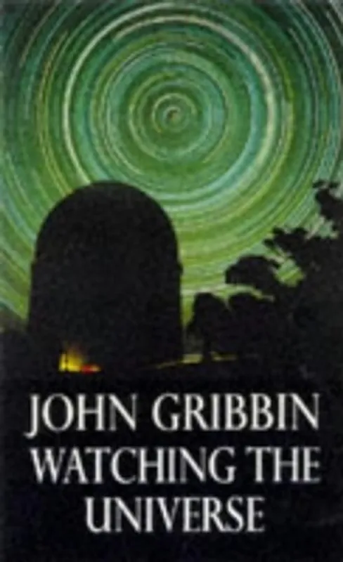 Watching the Universe - John Gribbin Tijdelijk Beschikbaar