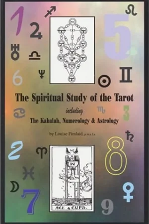 Beperkt Aanbod The Spiritual Study of the Tarot Including the Kabalah, Tree of Life, Numerology, Astrology - Louise Fimlaid