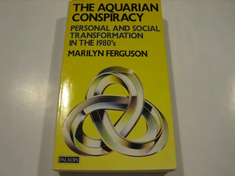 The Aquarian Conspiracy Personal and Social Transformation in the 1980s - Marilyn Ferguson Op = Op