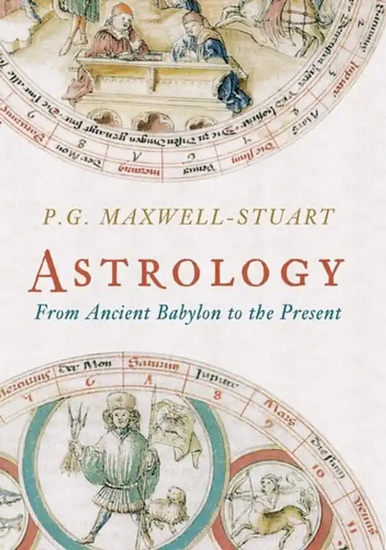 Astrology From Ancient Babylon to the Present - P. G. Maxwell-Stuart Rechtstreeks Van De Fabrikant