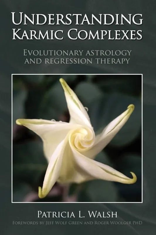 Premium Understanding Karmic Complexes Evolutionary Astrology and Regression Therapy - Patricia L. Walsh