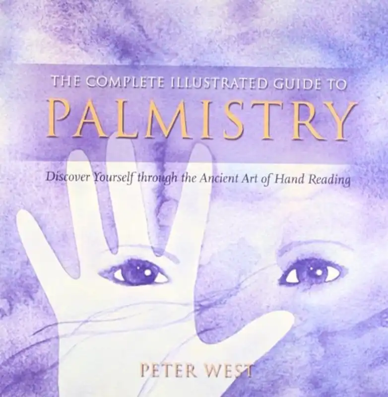 Merkproduct The Complete Illustrated Guide to Palmistry Discover Yourself Through the Ancient Art of Hand Reading - Peter West