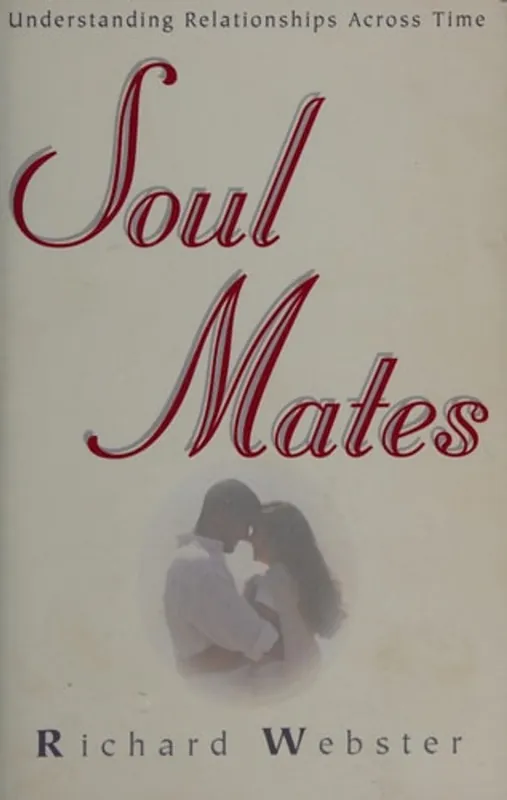Soul Mates Understanding Relationships Across Time - Richard Webster Beperkte Voorraad
