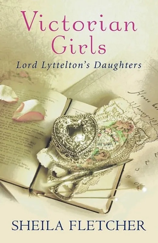 Tijdelijk Beschikbaar Victorian Girls Lord Lyttelton's Daughters - Sheila Fletcher