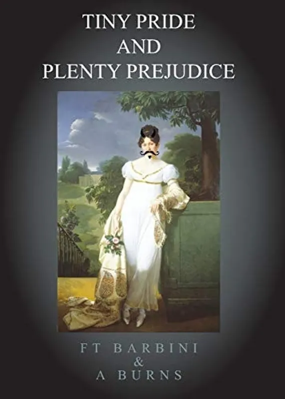 Snelle Levering Tiny Pride and Plenty Prejudice - F. T. Barbini & A. Burns