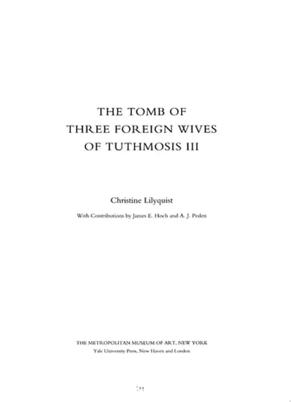 Direct Verzonden The Tomb of Three Foreign Wives of Tuthmosis III - Christine Lilyquist
