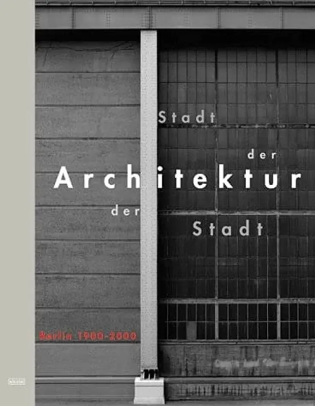Express Levering Stadt der Architektur, Architektur der Stadt Berlin 1900-2000 - Thorsten Scheer