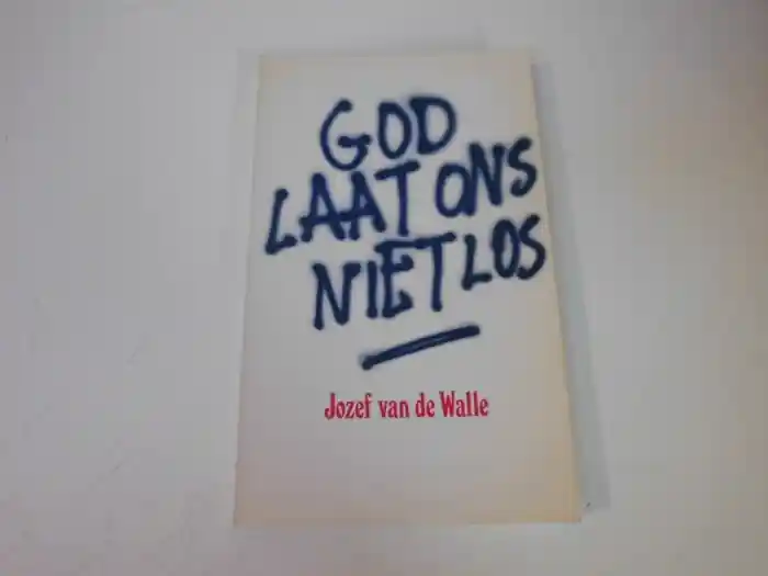 God laat ons niet los - Jozef van de Walle Weekendaanbieding