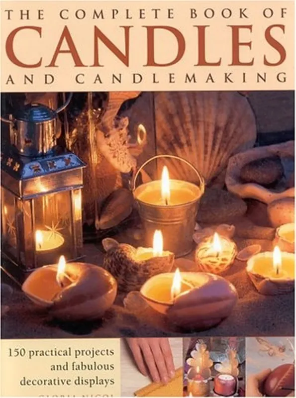 The Complete Book of Candles and Candlemaking 150 Practical Projects and Fabulous Decorative Displays - Gloria Nichol Beperkte Voorraad