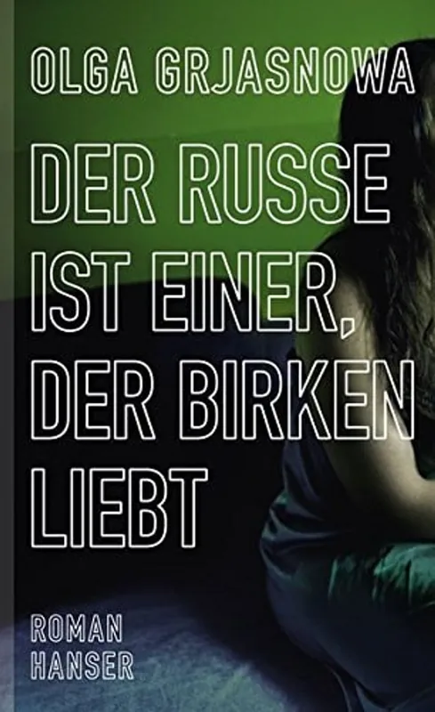 Populair Der Russe ist einer, der Birken liebt - Olga Grjasnowa