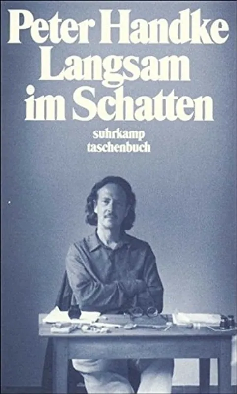 Alleen Vandaag Langsam im Schatten - Peter Handke