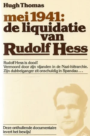 1941 de liquidatie van rudolf hess Mei - Hugh Thomas Favoriet