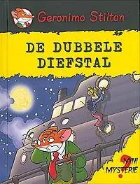 DE DUBBELE DIEFSTAL - MINI MYSTERIES - Geronimo Stilton Bestel Nu