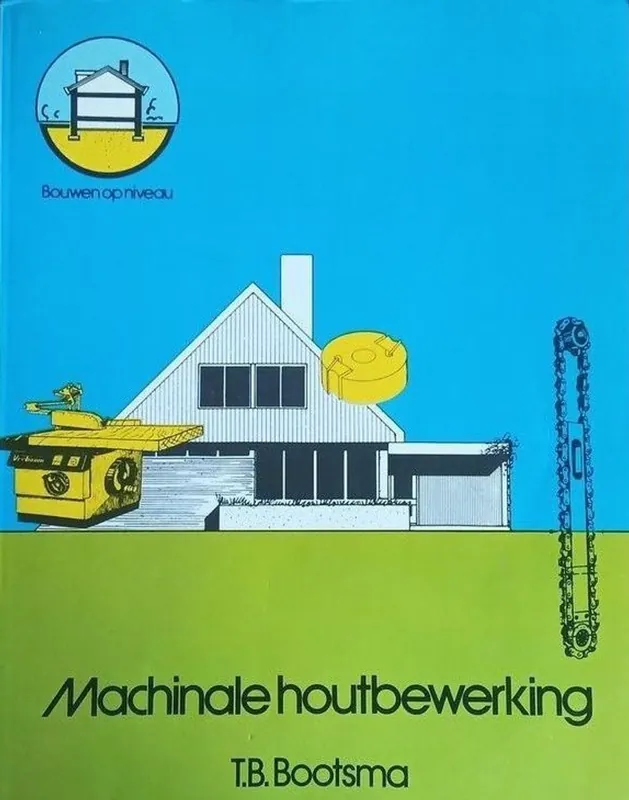 Machinale houtbewerking - Bootsma Goedkoop