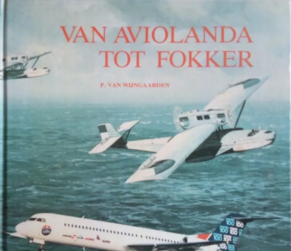 Van Aviolanda tot Fokker - P. Van Wijngaarden Laatste Kans