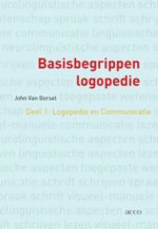 Flitsaanbieding Basisbegrippen logopedie. Boekdeel 1: Logopedie en communicatie - BORSEL JOHN VAN