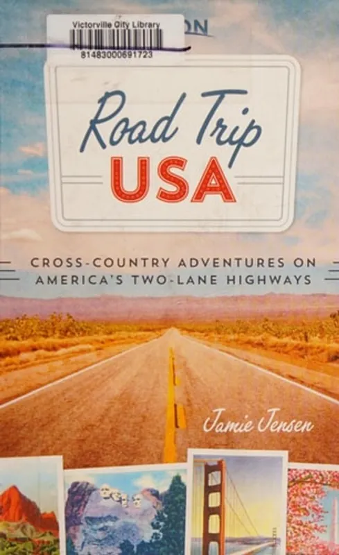 Road Trip USA Cross-Country Adventures on America's Two-Lane Highways - Jamie Jensen Goedkoop