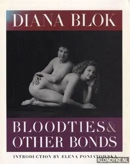 Bloodties & other bonds - Diana Blok, Introduction by Elena Poniatowska. Flitsaanbieding