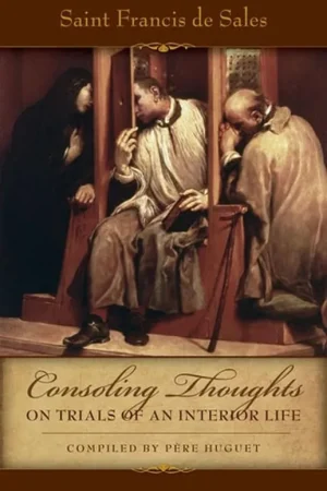 Consoling Thoughts on Trials of an Interior Life - Francis De Sales Premium