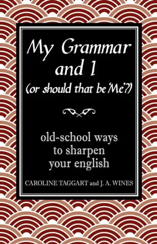 Superprijs My Grammar and I (Or Should That Be 'Me'?) Old-School Ways to Sharpen Your English - Caroline Taggart