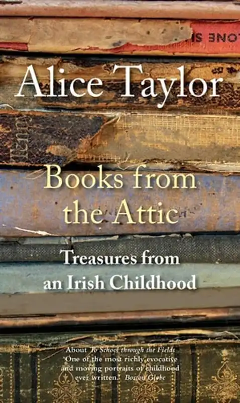Merkproduct Books from the Attic Treasures from an Irish Childhood - Alice Taylor