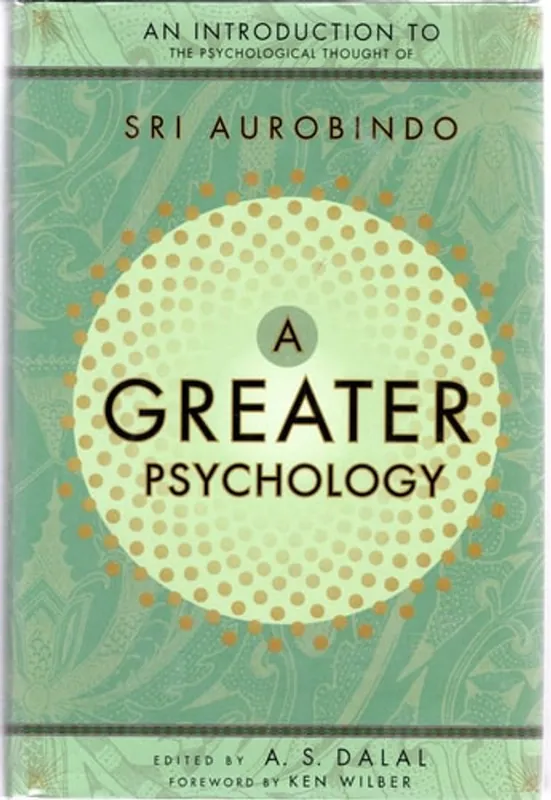 Flitsaanbieding A Greater Psychology An Introduction to Sri Aurobindo's Psychological Thought - Aurobindo Ghose