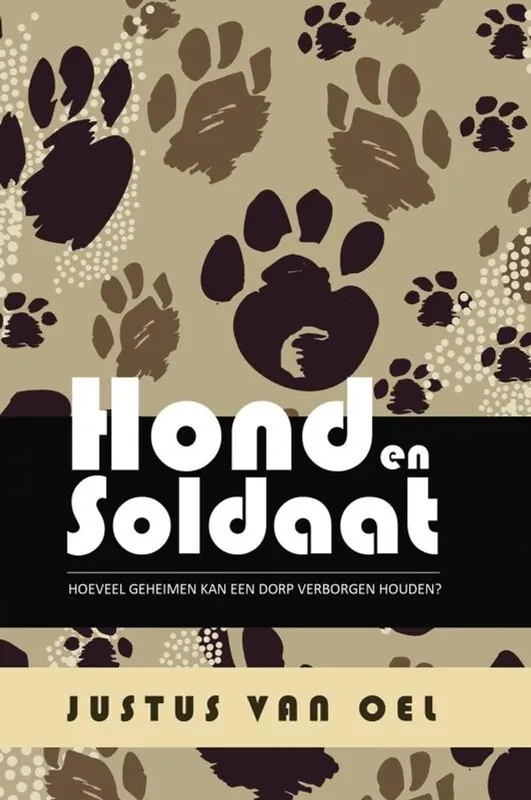 Hond en Soldaat - Justus van Oel Gereduceerde Prijs