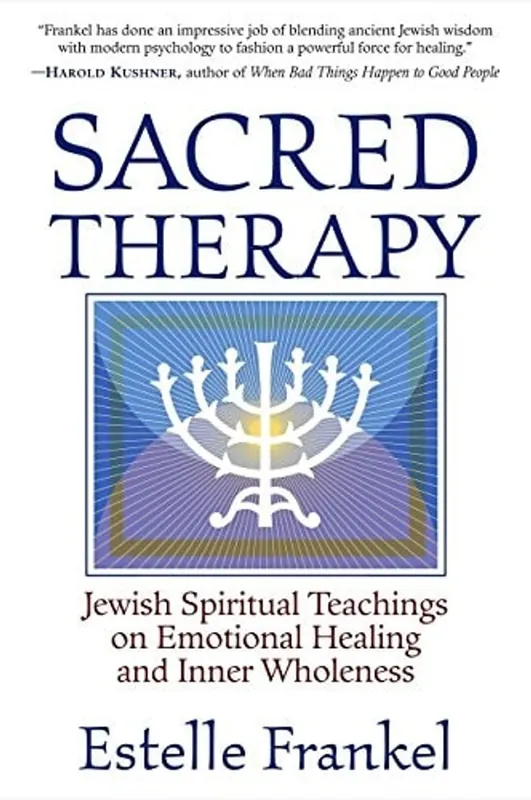 Sacred Therapy Jewish Spiritual Teachings on Emotional Healing and Inner Wholeness - Estelle Frankel Koop Online