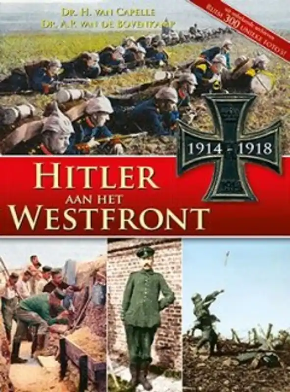 Hitler aan het westfront 1914-1918 - A.P. Bovenkamp; H. van Capelle Bestel Nu