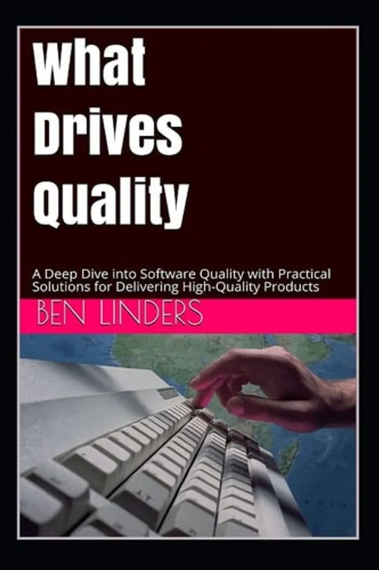 What Drives Quality A Deep Dive Into Software Quality with Practical Solutions for Delivering High-Quality Products - Ben Linders Populair