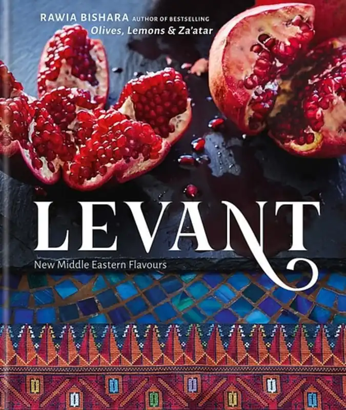 Hete Deal Levant New Middle Eastern Flavours - Rawia Bishara
