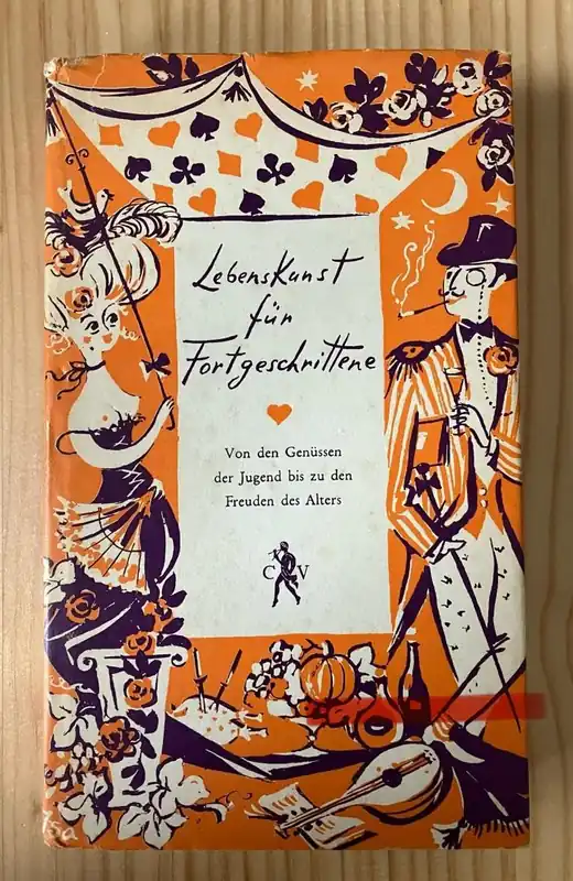 Dagaanbieding Lebenskunst fur fortgeschrittene; Von den genussen der Jugend bis den Freuden des Alters - Classen, W.A., Hess, Isa