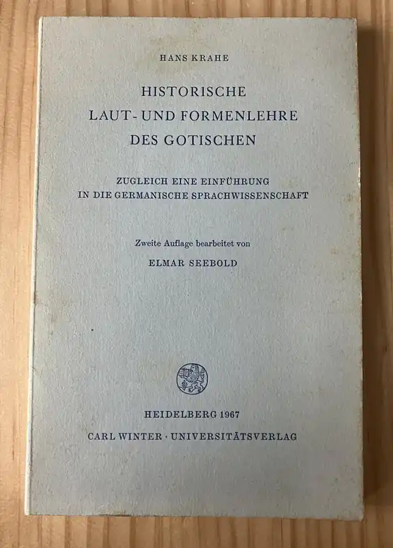 Superprijs Historische Laut- und Formenlehre des Gotischen; Zugleich eine Einfuhrung in die Germanische Sprachwissenschaft - Krahe, Hans