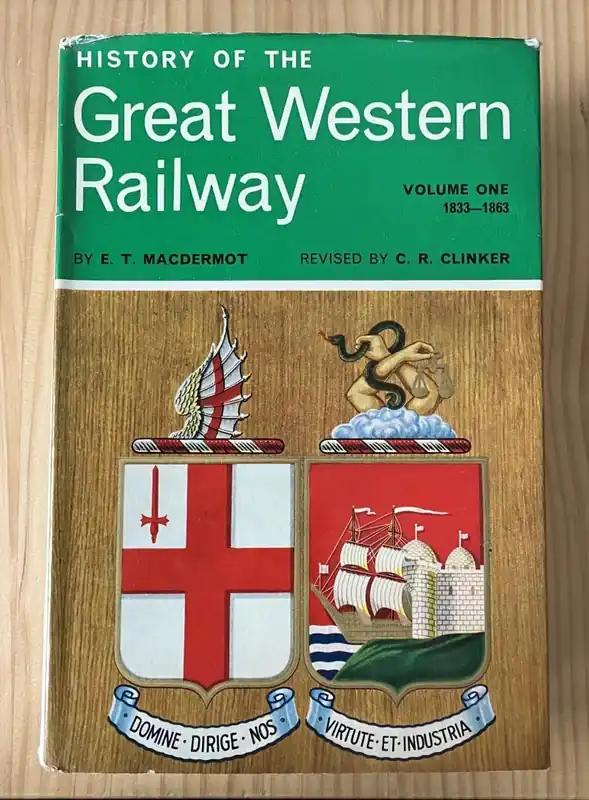 Finale Uitverkoop History of the Great Western Railway - Volume one: 1833 - 1863 - MacDermot, E.T., Clinker, C.R.
