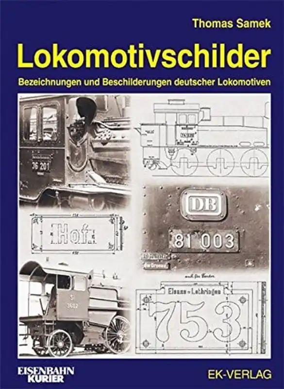 Meest Verkocht Lokomotivschilder Bezeichnungen und Beschilderungen deutscher Lokomotiven - Thomas Samek
