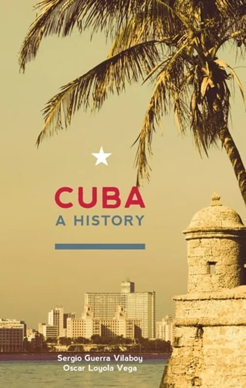 Cuba: A History - Sergio Guerra-Vilaboy Rechtstreeks Van De Fabrikant